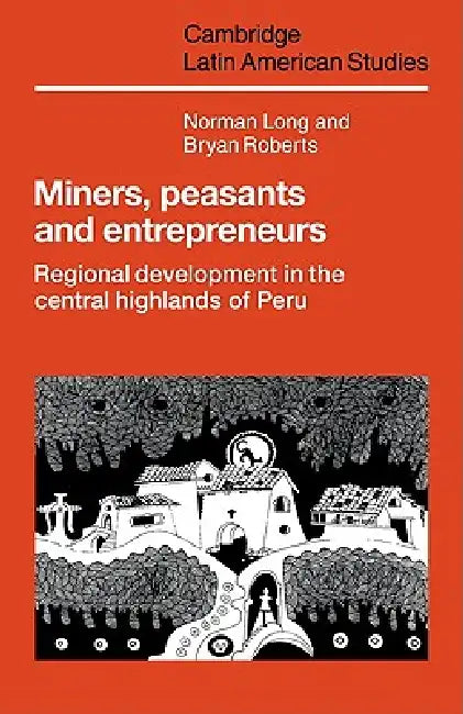 Buy Miners, Peasants and Entrepreneurs (English, Norman Long | Bryan Roberts) — BookShops.in