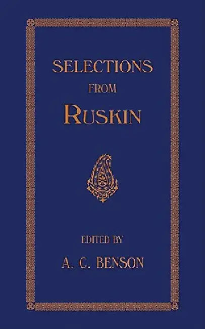 Buy Selections (English, J. Ruskin | A. C. Benson) — BookShops.in
