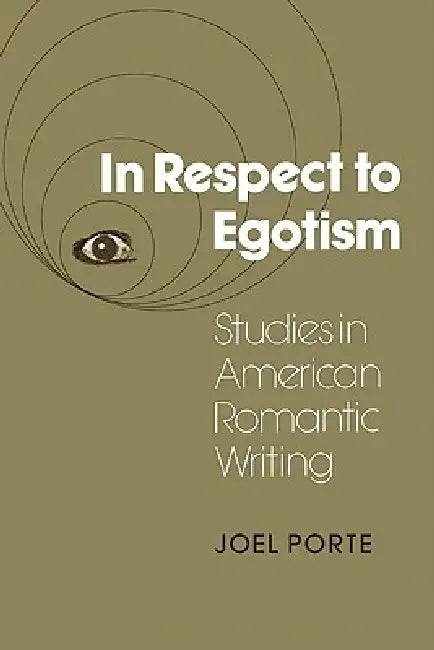 Buy In Respect to Egotism (English, Joel Porte) — BookShops.in
