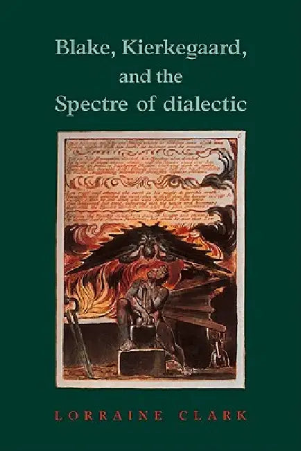 Buy Blake, Kierkegaard, and the Spectre of Dialectic (English, Lorraine Clark) — BookShops.in