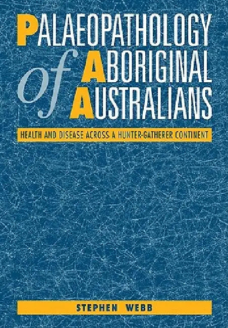 Buy Palaeopathology of Aboriginal Australians | by Stephen Webb | Cambridge University Press | by Stephen Webb | Cambridge University Press | by Stephen Webb | Cambridge University Press | by Stephen Webb | Cambridge University Press | by Stephen Webb | Cambridge University Press | by Stephen Webb | Cambridge University Press | by Stephen Webb | Cambridge University Press | by Stephen Webb | Cambridge University Press | by Stephen Webb | Cambridge University Press | by Stephen Webb | Cambridge Unive — BookShops.in