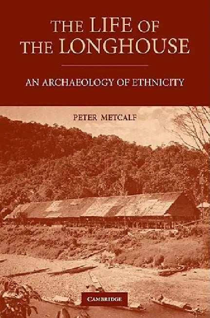 Buy The Life of the Longhouse (English, Peter Metcalf) — BookShops.in