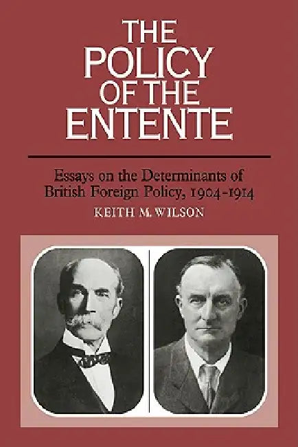 Buy The Policy of the Entente (English, Keith M. Wilson) — BookShops.in