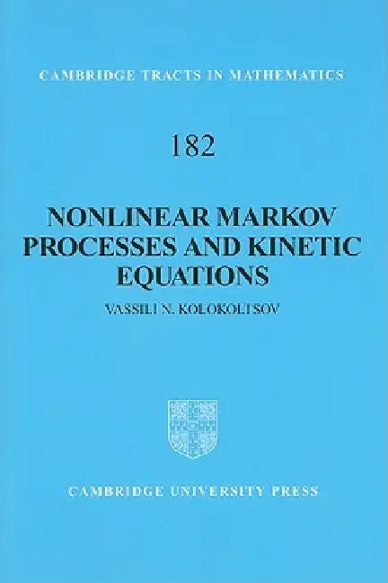 Buy Nonlinear Markov Processes and Kinetic Equations (English, Vassili N. Kolokoltsov) — BookShops.in