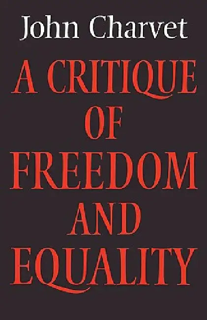 Buy A Critique of Freedom and Equality (English, John Charvet) — BookShops.in