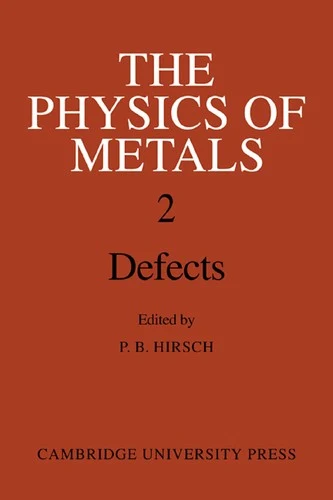 Buy The Physics of Metals 2. Defects (English, P. B. Hirsch) — BookShops.in