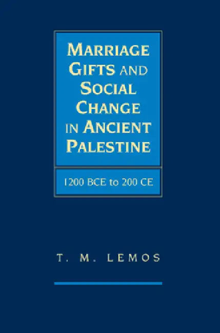 Buy Marriage Gifts and Social Change in Ancient Palestine by T. M. Lemos | Cambridge University Press | English | Paperback โ BookShops.in