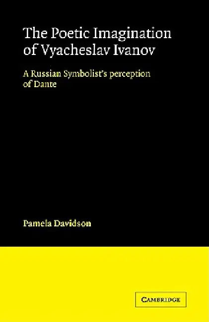 Buy The Poetic Imagination of Vyacheslav Ivanov (English, Pamela Davidson) β BookShops.in