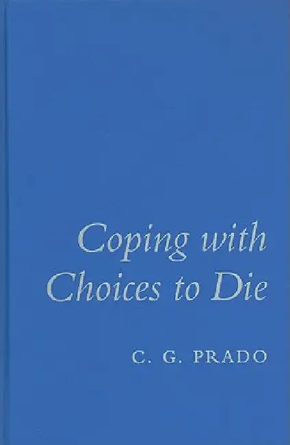 Buy Coping with Choices to Die (English, C. G. Prado) — BookShops.in