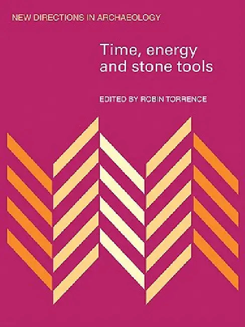 Buy Time, Energy and Stone Tools (English, Robin Torrence | Torrence Robin) — BookShops.in