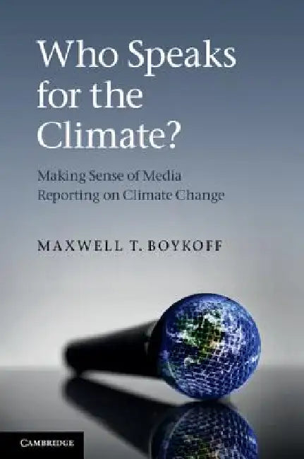 Buy Who Speaks for the Climate? (English, Maxwell T. Boykoff) — BookShops.in