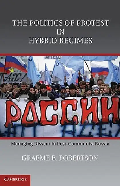 Buy The Politics of Protest in Hybrid Regimes (English, Graeme B. Robertson) — BookShops.in