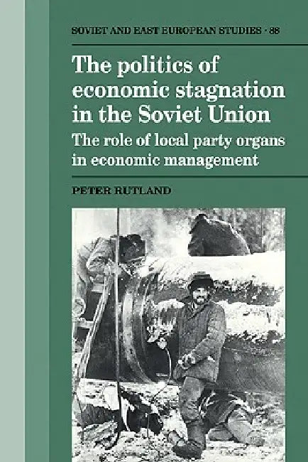 Buy The Politics of Economic Stagnation in the Soviet Union (English, Peter Rutland | Rutland Peter) — BookShops.in