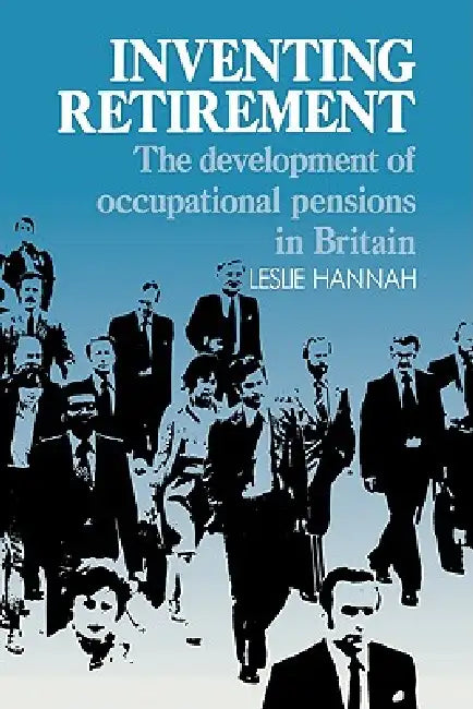 Buy Inventing Retirement (English, Leslie Hannah) — BookShops.in