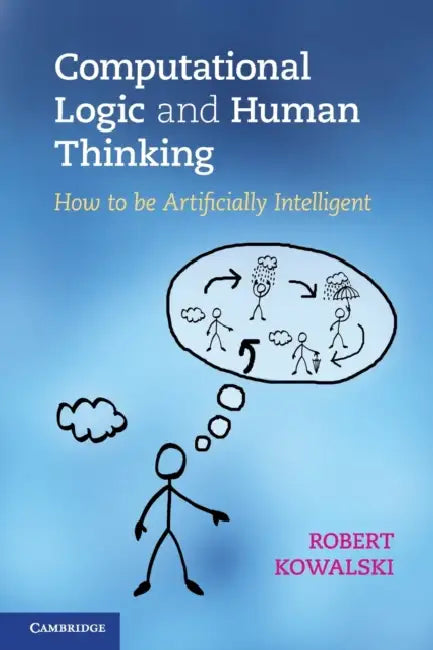 Buy Computational Logic and Human Thinking (English, Robert Kowalski) β BookShops.in