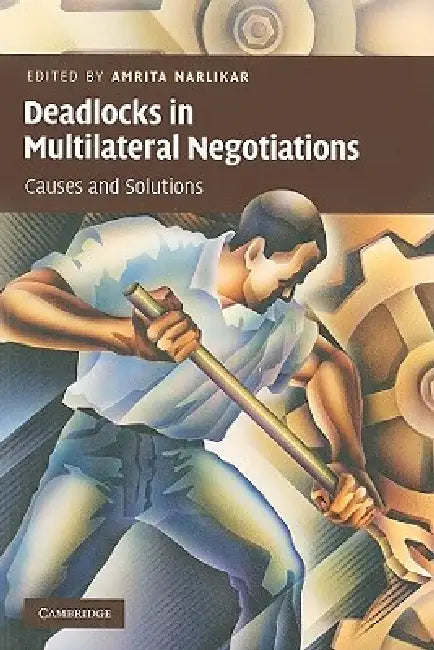 Buy Deadlocks in Multilateral Negotiations (English, Amrita Narlikar) — BookShops.in