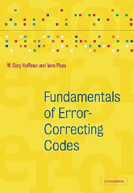 Buy Fundamentals of Error-Correcting Codes (English, W. Cary Huffman | Vera Pless | Huffman W. Cary) — BookShops.in