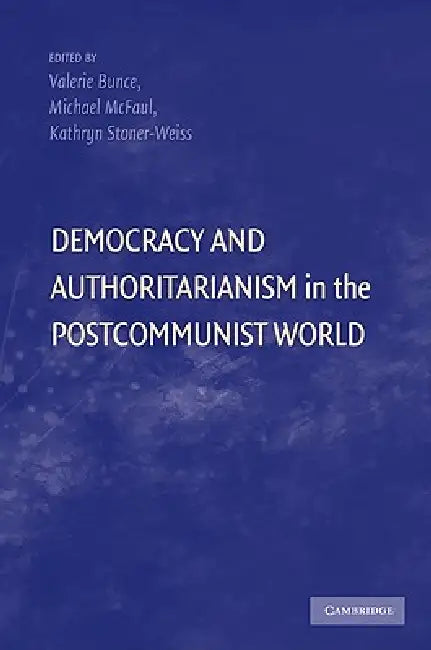 Buy Democracy and Authoritarianism in the Postcommunist World (English, Valerie Bunce | Michael McFaul | Kathryn Stoner-Weiss) — BookShops.in