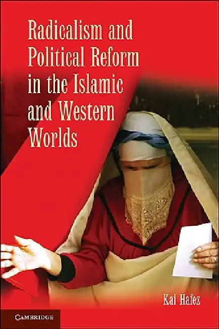 Buy Radicalism and Political Reform in the Islamic and Western Worlds (English, Kai Hafez) — BookShops.in