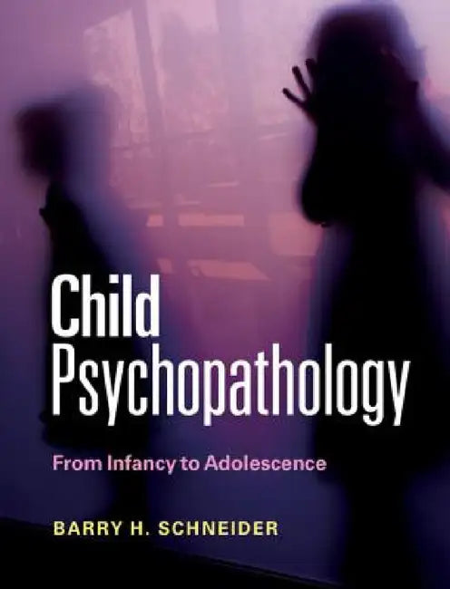 Buy Child Psychopathology (English, Barry H. Schneider) — BookShops.in