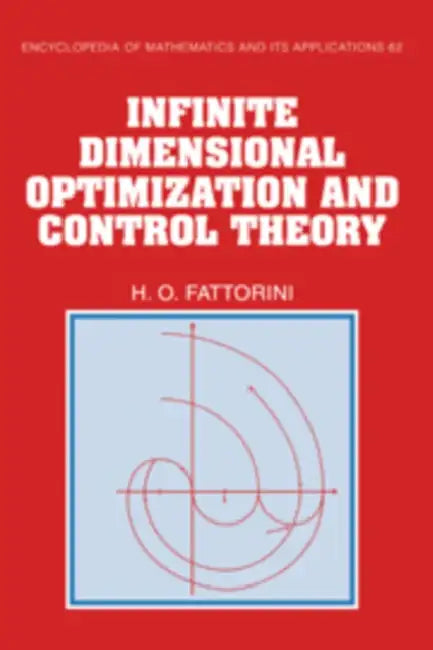 Buy Infinite Dimensional Optimization and Control Theory (English, Hector O. Fattorini) — BookShops.in