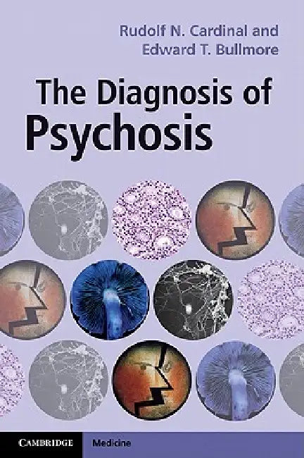 Buy The Diagnosis of Psychosis (English, Rudolf N. Cardinal | Edward T. Bullmore) — BookShops.in