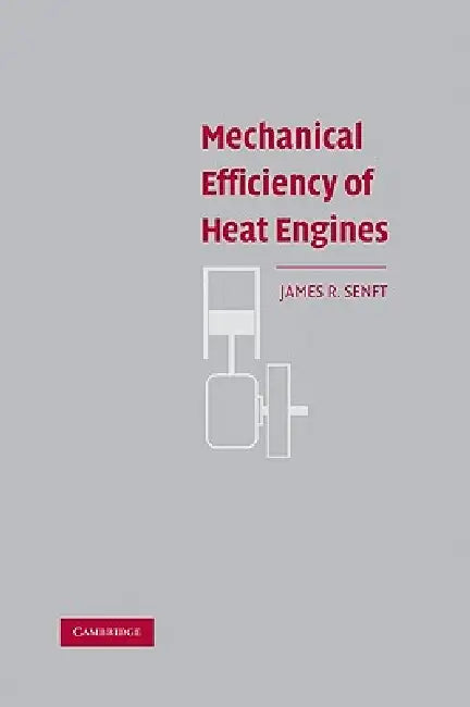 Buy Mechanical Efficiency of Heat Engines (English, James R. Senft) — BookShops.in