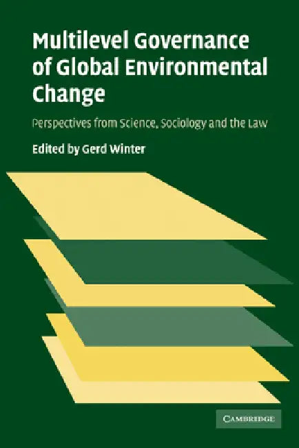 Buy Multilevel Governance of Global Environmental Change (English, Winter Gerd | Gerd Winter) — BookShops.in