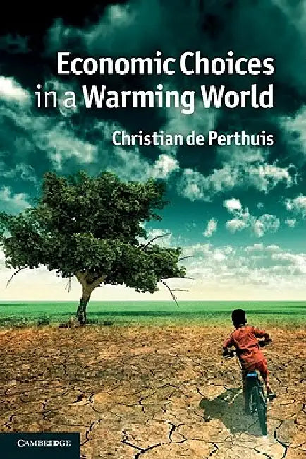 Buy Economic Choices in a Warming World (English, Christian de Perthuis) — BookShops.in
