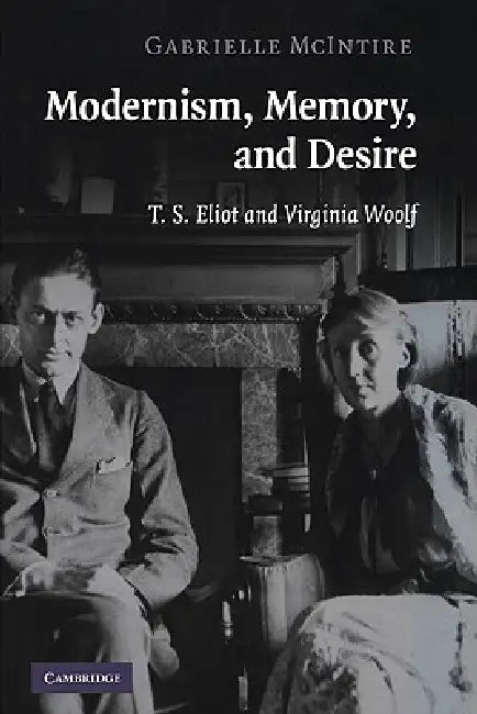 Buy Modernism, Memory, and Desire (English, Gabrielle McIntire) โ BookShops.in
