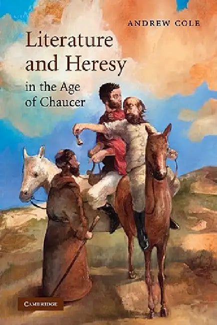Buy Literature and Heresy in the Age of Chaucer (English, Andrew Cole) — BookShops.in