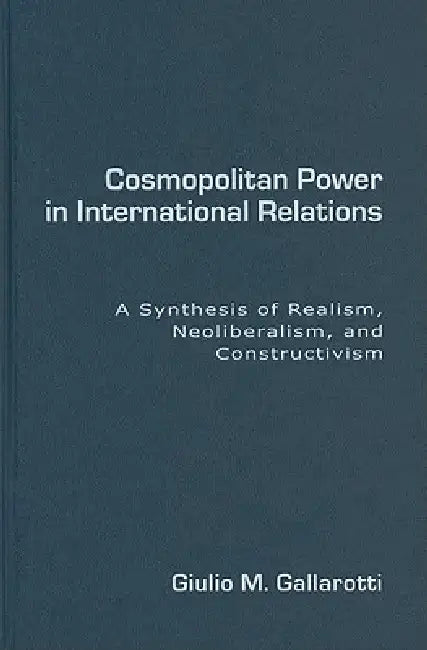 Buy Cosmopolitan Power in International Relations (English, Giulio M. Gallarotti) β BookShops.in