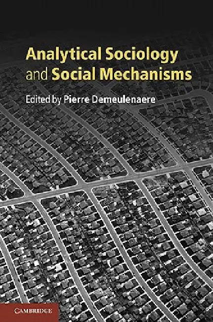 Buy Analytical Sociology and Social Mechanisms (English, Pierre Demeulenaere) — BookShops.in