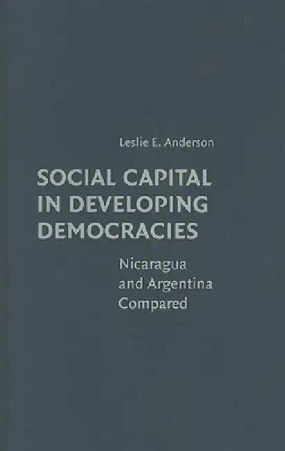 Buy Social Capital in Developing Democracies (English, Leslie E. Anderson) — BookShops.in