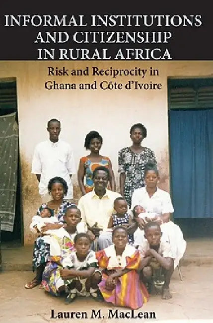 Buy Informal Institutions and Citizenship in Rural Africa (English, Lauren M. MacLean) — BookShops.in