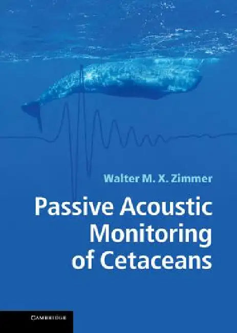 Buy Passive Acoustic Monitoring of Cetaceans (English, Walter M. X. Zimmer) — BookShops.in