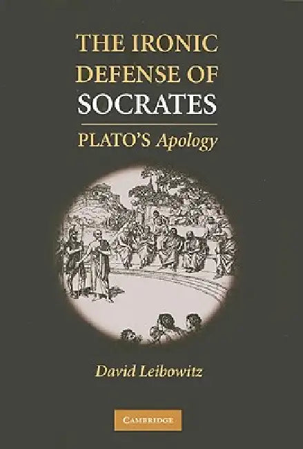 Buy The Ironic Defense of Socrates (English, David M. Leibowitz) β BookShops.in