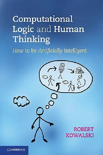 Buy Computational Logic and Human Thinking (English, Robert Kowalski) β BookShops.in