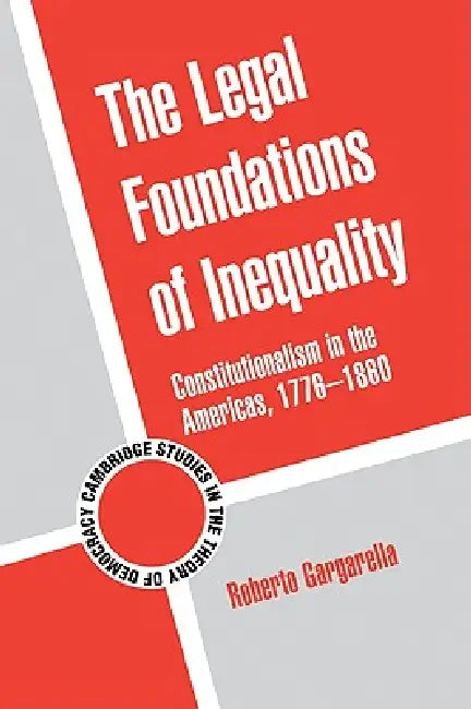 Buy The Legal Foundations of Inequality (English, Roberto Gargarella) — BookShops.in