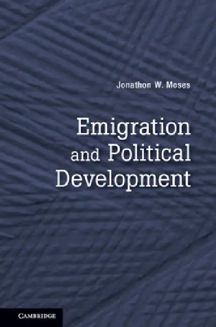 Buy Emigration and Political Development (English, Jonathon W. Moses) — BookShops.in
