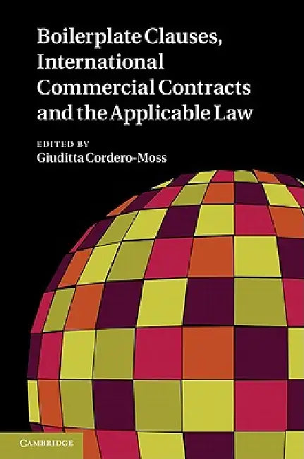 Buy Boilerplate Clauses, International Commercial Contracts and the Applicable Law | by Giuditta Cordero-Moss | Cambridge University Press | by Giuditta Cordero-Moss | Cambridge University Press | by Giuditta Cordero-Moss | Cambridge University Press | by Giuditta Cordero-Moss | Cambridge University Press | by Giuditta Cordero-Moss | Cambridge University Press | by Giuditta Cordero-Moss | Cambridge University Press | by Giuditta Cordero-Moss | Cambridge University Press | by Giuditta Cordero-Moss | — BookShops.in