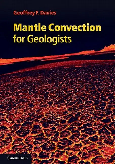 Buy Mantle Convection for Geologists (English, Geoffrey F. Davies) — BookShops.in