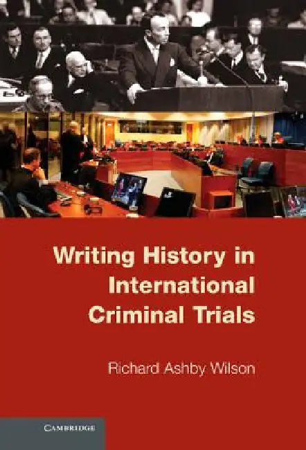 Buy Writing History in International Criminal Trials (English, Richard Ashby Wilson) — BookShops.in