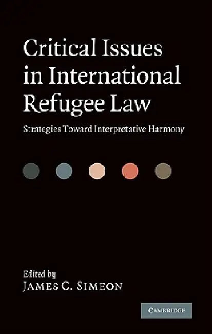 Buy Critical Issues in International Refugee Law | by James C. Simeon | Cambridge University Press | by James C. Simeon | Cambridge University Press | by James C. Simeon | Cambridge University Press | by James C. Simeon | Cambridge University Press | by James C. Simeon | Cambridge University Press | by James C. Simeon | Cambridge University Press | by James C. Simeon | Cambridge University Press | by James C. Simeon | Cambridge University Press | by James C. Simeon | Cambridge University Press | by — BookShops.in