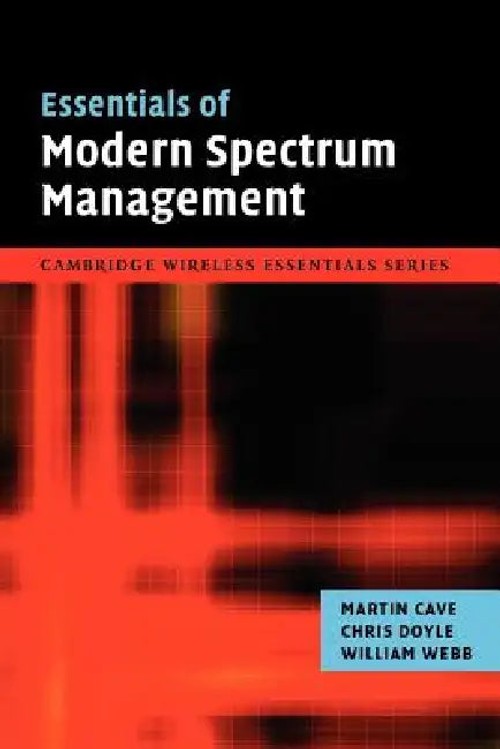 Essentials of Modern Spectrum Management – Martin Cave – Cambridge University Press view 2