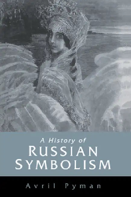 Buy A History of Russian Symbolism (English, Avril Pyman) — BookShops.in