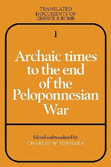 Buy Archaic Times to the End of the Peloponnesian War (English, Charles W. Fornara) — BookShops.in