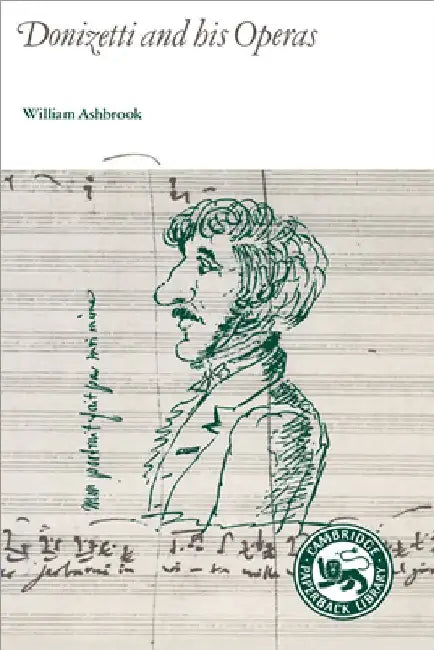 Donizetti and His Operas (English, William Ashbrook)