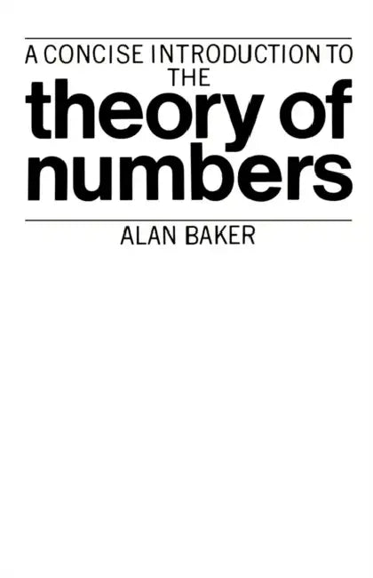 Buy A Concise Introduction to the Theory of Numbers (English, Alan Baker) — BookShops.in