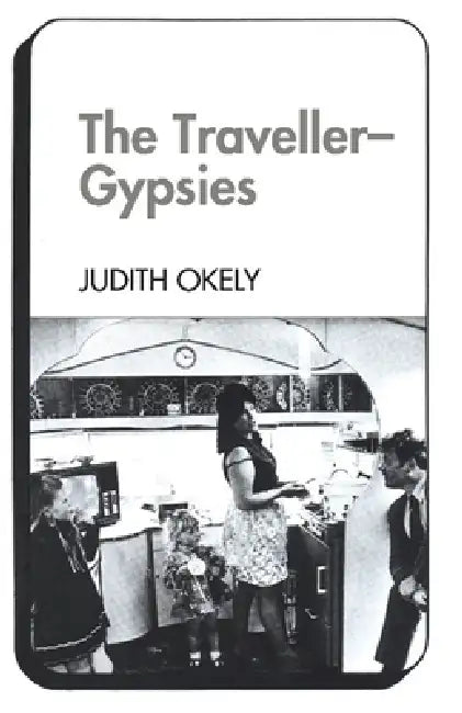 Buy The Traveller-Gypsies (English, Judith Okely) โ BookShops.in
